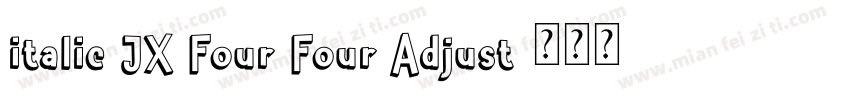 italic JX Four Four Adjust字体转换